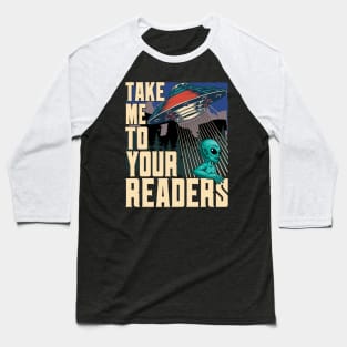 Take Me To Your Readers Baseball T-Shirt